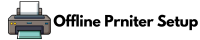 Offline Printer Setup